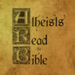 Atheists Read the Bible!